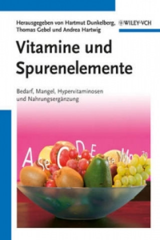 Carte Vitamine und Spurenelemente - Bedarf, Mangel, Hypervitaminosen und Nahrungserganzung Hartmut Dunkelberg