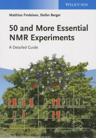 Book 50 and More Essential NMR Experiments - A Detailed Guide Matthias Findeisen