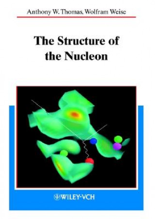 Könyv Structure of the Nucleon Anthony W. Thomas