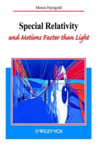 Könyv Special Relativity & Motions Faster than Light Moses Fayngold