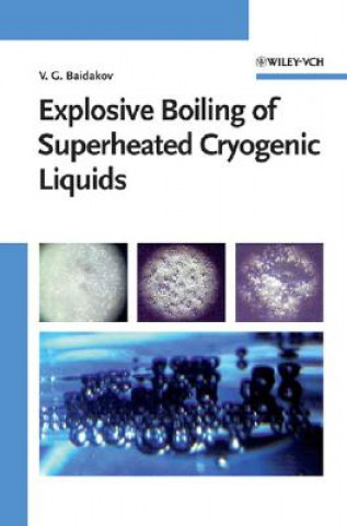 Knjiga Explosive Boiling of Superheated Cryogenic Liquids Vladimir G. Baidakov