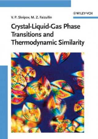Könyv Crystal-Liquid-Gas Phase Transitions and Thermodynamic Similarity Vladimir P. Skripov