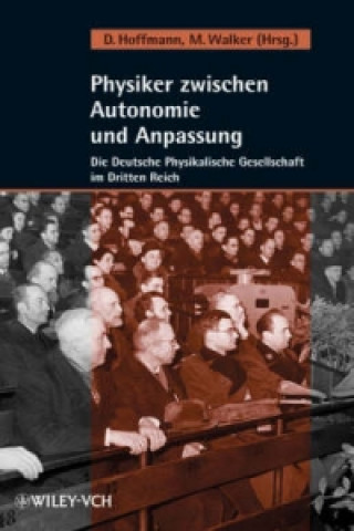 Knjiga Physik Zwischen Autonomie und Anpassung - Die Deutsche Physikalische Gesellschaft im Dritten Reich Dieter Hoffmann