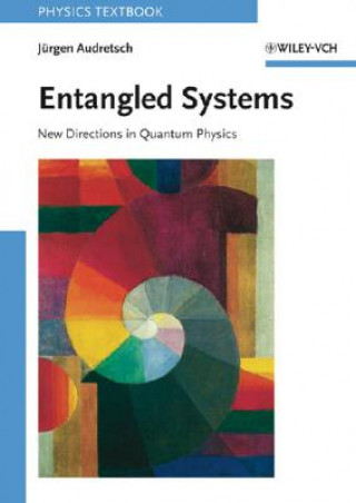 Książka Entangled Systems - New Directions in Quantum Physics Jürgen Audretsch