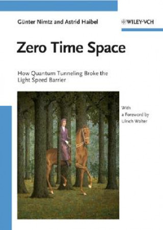 Buch Zero Time Space - How Quantum Tunneling broke the Light Speed Barrier With a foreword by Ulrich Walter Günter Nimtz