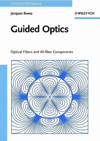 Buch Guided Optics - Optical fibers and all-fiber Components Jacques Bures