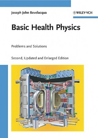 Carte Basic Health Physics - Problems and Solutions 2e Joseph J. Bevelacqua