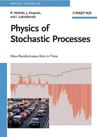 Buch Physics of Stochastic Processes - How Randomness Acts in Time Reinhard Mahnke