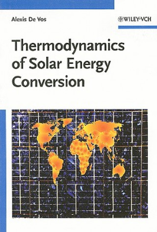 Knjiga Thermodynamics of Solar Energy Conversion Alexis De Vos