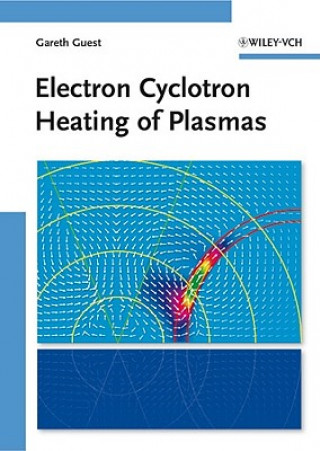 Książka Electron Cyclotron Heating of Plasmas Gareth Guest