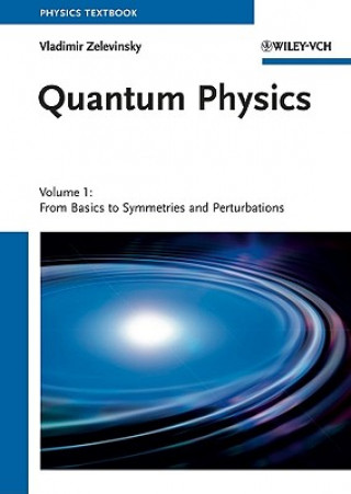 Книга Quantum Physics V1 - From Basics to Symmetries and Perturbations Vladimir Zelevinsky