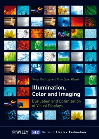 Carte Illumination, Colour and Imaging - Evaluation and Optimization of Visual Displays Peter Bodrogi