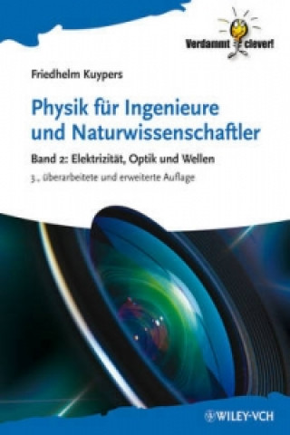 Carte Physik fur Ingenieure und Naturwissenschaftler 3e - Band 2: Elektrizitat, Optik und Wellen Friedhelm Kuypers