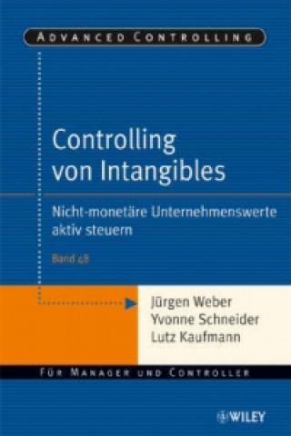 Kniha Controlling von Intangibles - Nicht-monetare Unternehmenswerte aktiv steuern Jürgen Weber