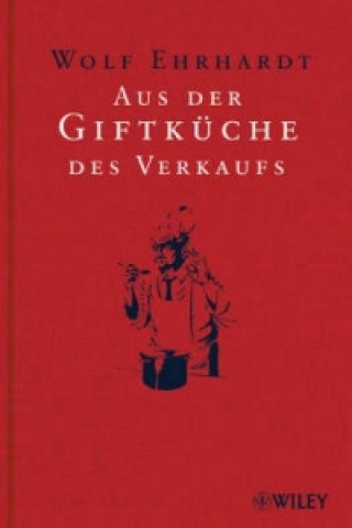 Könyv Aus der Giftkuche des Verkaufs Wolf Ehrhardt