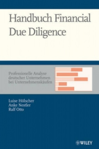 Kniha Handbuch Financial Due Diligence - Professionelle Analyse deutscher Unternehmen bei Unternehmenskaufen Anke Hölscher