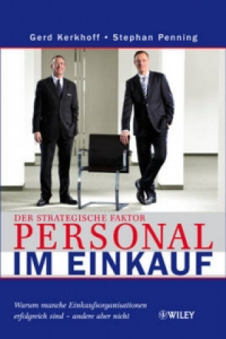 Kniha Der strategische Faktor Personal im Einkauf - Warum manche Einkaufsorganisationen erfolgreich sind - andere aber nicht Gerd Kerkhoff