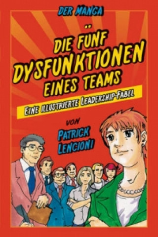 Könyv Die 5 Dysfunktionen eines Teams - der Manga - Eine illustrierte Leadership-Fabel Patrick M. Lencioni