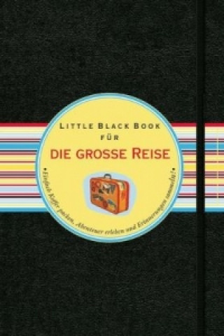 Kniha Das Little Black Book fur die gro e Reise - Einfach Koffer Packen, Abenteuer Erleben und Erinnerungen Sammeln! Juliane Schmalfuß