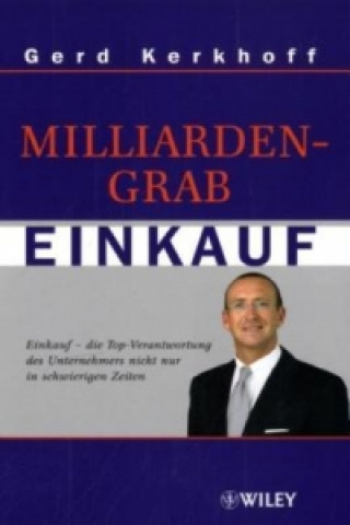Knjiga Milliardengrab Einkauf 2e - Einkauf - die Top-Verantwortung des Unternehmers Gerd Kerkhoff