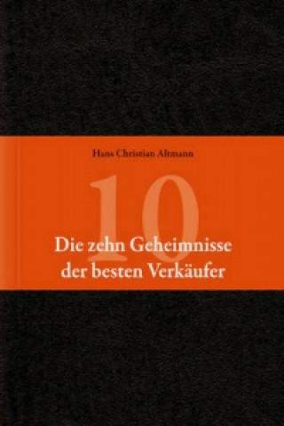 Carte Die 10 Geheimnisse Der Besten Verkaufer Hans Chr. Altmann