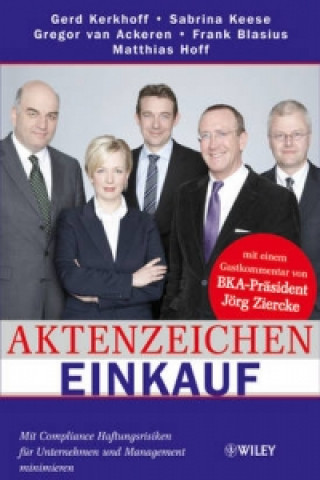 Libro Aktenzeichen Einkauf - Mit Compliance Haftungsrisiken fur Unternehmen und Management Minimieren Gerd Kerkhoff