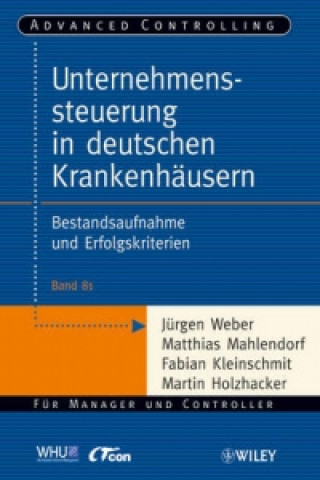 Carte Unternehmenssteuerung in deutschen Krankenhausern - Bestandsaufnahme und Erfolgskriterien Jürgen Weber