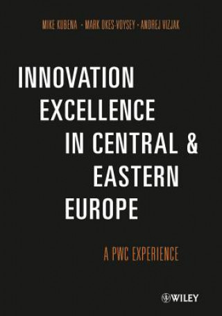 Buch Innovation Excellence in Central and Eastern Europe - A PwC Experience Mike Kubena