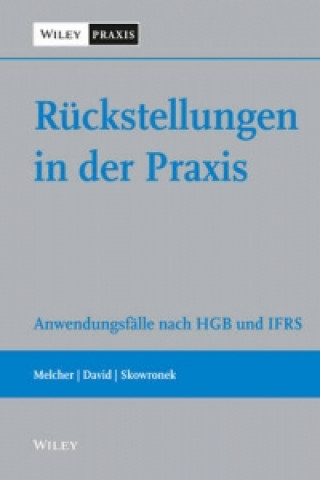 Carte Ruckstellungen in der Praxis - Anwendungsfalle nach HGB und IFRS Winfried Melcher
