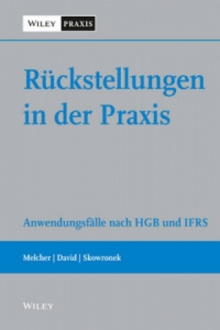 Knjiga Ruckstellungen in der Praxis - Anwendungsfalle nach HGB und IFRS Winfried Melcher