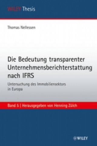 Книга Die Bedeutung Transparenter Unternehmensberichterstattung nach IFRS Untersuchung des Immobiliensektors in Europa Thomas Nellessen