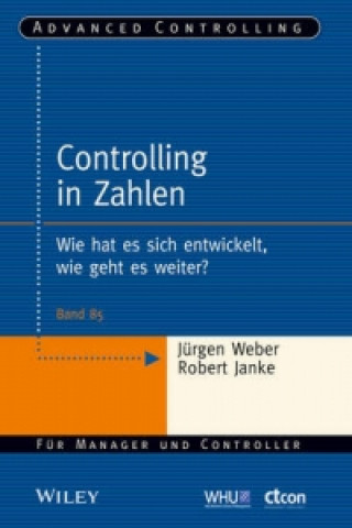 Kniha Controlling in Zahlen - Wie hat es sich entwickelt, wie geht es weiter? Jürgen Weber