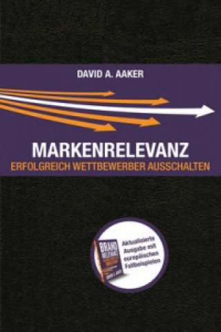 Kniha Markenrelevanz - Erfolgreich Wettbewerber ausschalten David A. Aaker