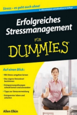 Carte Erfolgreiches Stressmanagement fur Dummies 3e Allen Elkin