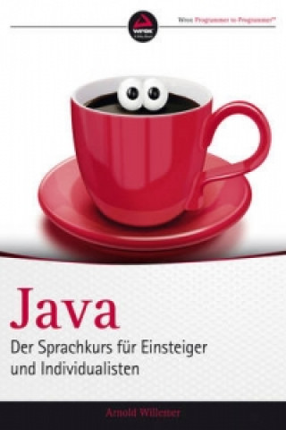 Carte Java Der Sprachkurs fur Einsteiger und Individualisten Arnold Willemer