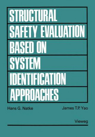Book Structural Safety Evaluation Based on System Identification Approaches Hans G. Natke