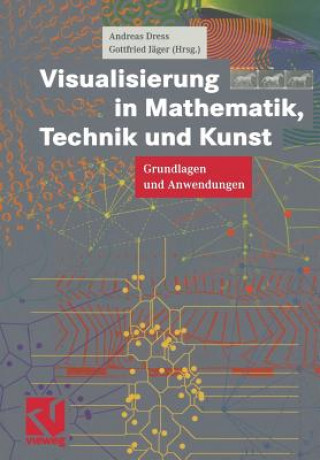 Könyv Visualisierung in Mathematik, Technik Und Kunst Andreas Dress