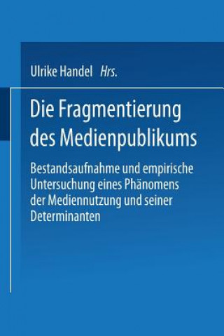Книга Die Fragmentierung Des Medienpublikums Ulrike Handel