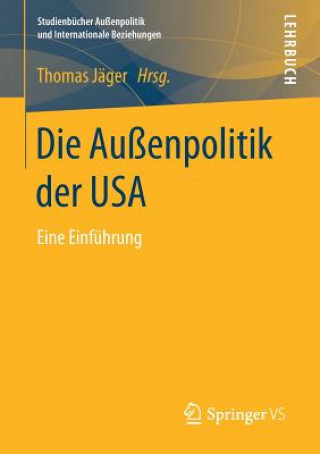 Könyv Die Aussenpolitik Der USA Thomas Jäger