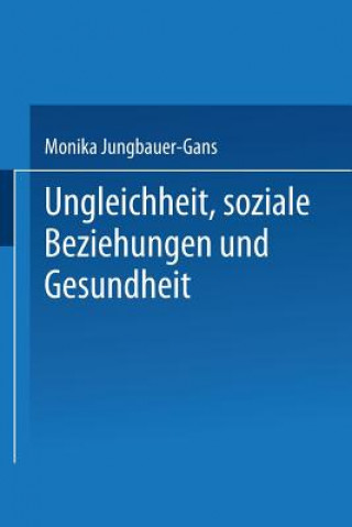 Carte Ungleichheit, Soziale Beziehungen Und Gesundheit Monika Jungbauer-Gans