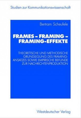 Könyv Frames -- Framing -- Framing-Effekte Bertram Scheufele