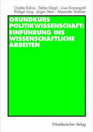 Kniha Grundkurs Politikwissenschaft: Einf hrung Ins Wissenschaftliche Arbeiten Ondrej Kalina