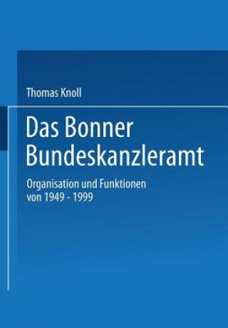 Kniha Das Bonner Bundeskanzleramt Thomas Knoll