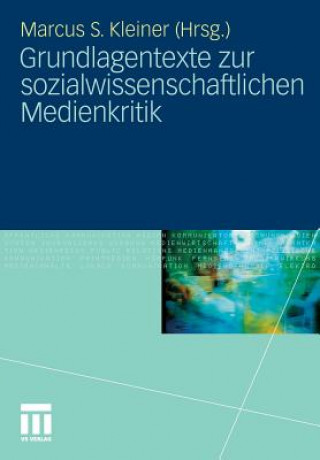 Kniha Grundlagentexte Zur Sozialwissenschaftlichen Medienkritik Marcus S. Kleiner