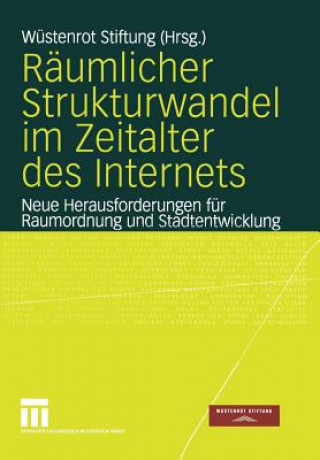 Książka Raumlicher Strukturwandel Im Zeitalter Des Internets Wüstenrot Stiftung