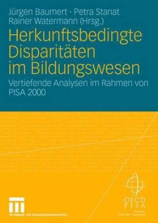 Knjiga Herkunftsbedingte Disparit ten Im Bildungswesen: Differenzielle Bildungsprozesse Und Probleme Der Verteilungsgerechtigkeit Jürgen Baumert