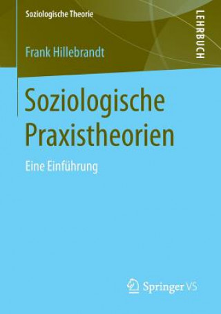 Książka Soziologische Praxistheorien Frank Hillebrandt