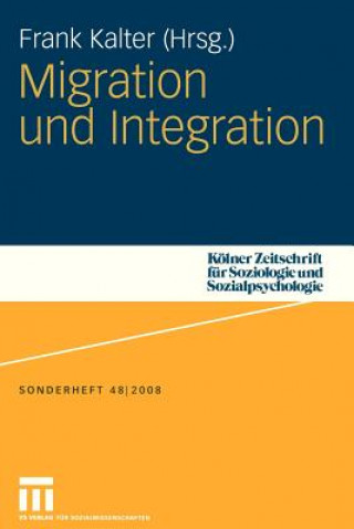 Knjiga Migration Und Integration Frank Kalter