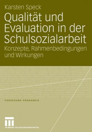 Knjiga Qualit t Und Evaluation in Der Schulsozialarbeit Karsten Speck