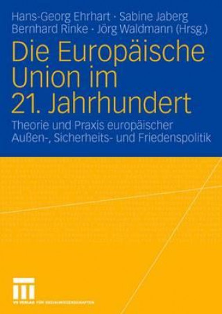 Kniha Die Europaische Union im 21. Jahrhundert Hans-Georg Ehrhart